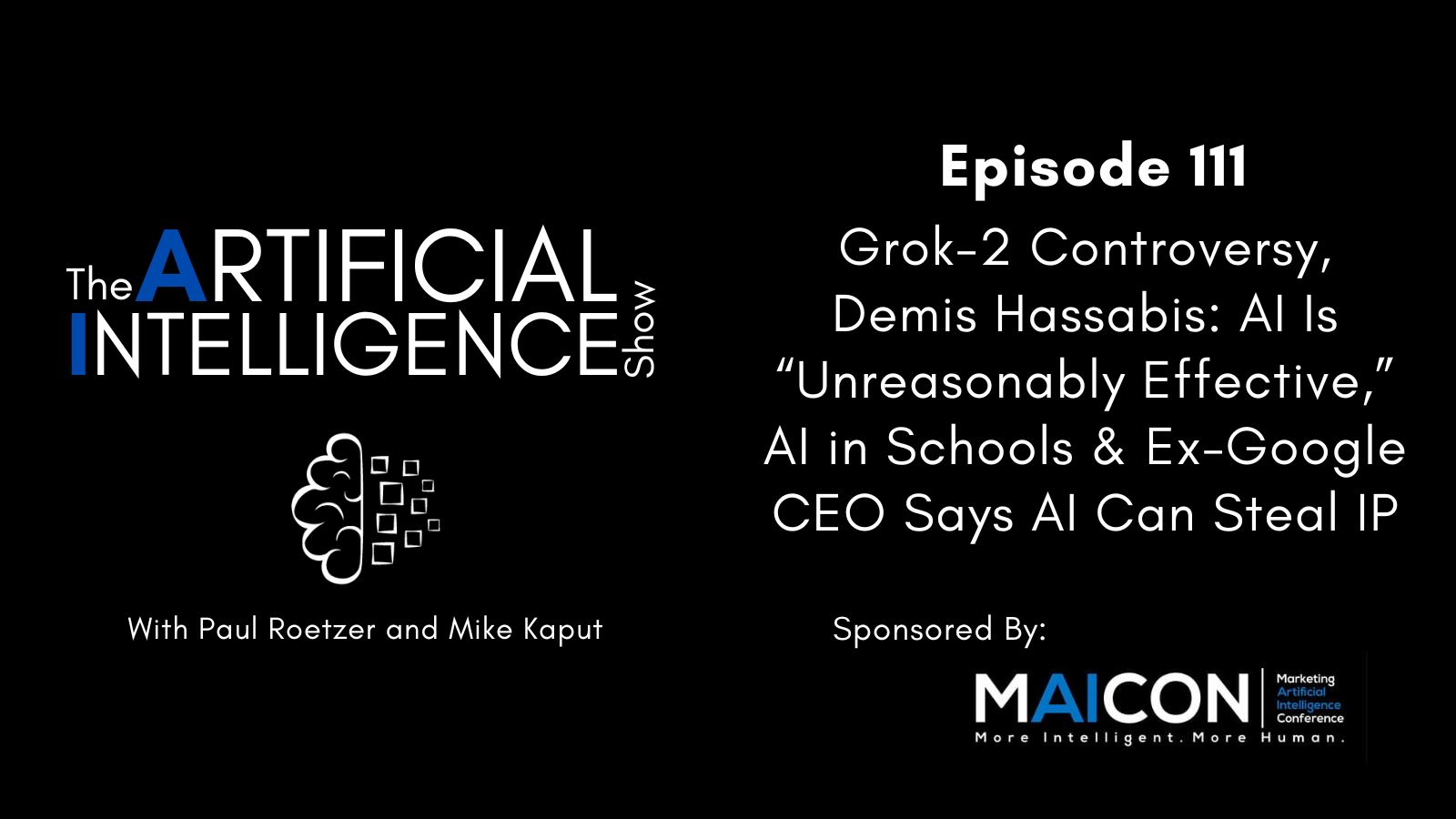 [The AI Show Episode 111]: Grok-2 Controversy, Demis Hassabis: AI Is